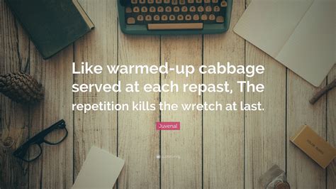 Name, echoing Juvenal's phrase 'cabbage served up again', for .